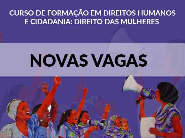 Sedese abre novas vagas para o Curso de Formação em Direitos Humanos e Cidadania: Direitos das Mulheres 
