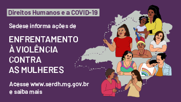 Sedese realiza uma série de ações de prevenção à violência contra a mulher no período de isolamento social da Covid-19