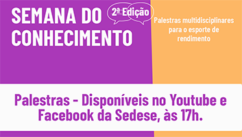Sedese realiza segunda edição da Semana do Conhecimento com palestras voltadas para o Esporte de Rendimento